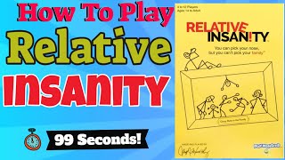 How To Play Relative Insanity