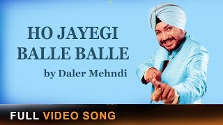 Ho Jayegi Balle Balle ► Daler Mehndi | Official Music Video | DRecords