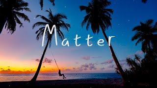 Mosaic MSC - Matter - Lyric Video