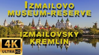 Walking tour of the Izmailovsky Kremlin and Izmailovsky Museum-Reserve in Moscow. Walking tour 4k.