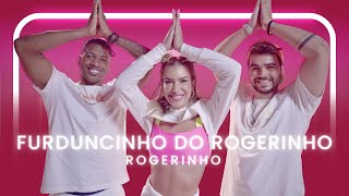 FURDUNCINHO DO ROGERINHO  - ROGERINHO | Coreografia - Lore Improta