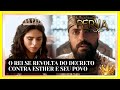 A Rainha da Pérsia | O Rei se revolta do decreto contra Esther e seu povo