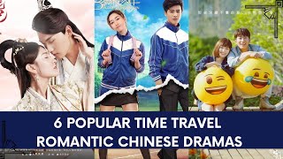 6 POPULAR TIME TRAVEL ROMANTIC CHINESE DRAMAS THAT WE WILL DEFINITELY ENJOY!