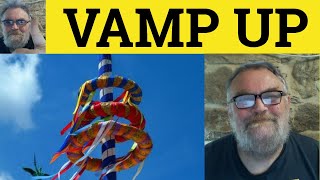 🔵 Vamp Up Meaning - Vamp Defined - Revamp Examples - Phrasal Verbs - Vamp Up