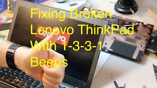 Lenovo ThinkPad T460 1-3-3-1 Beep FIXED!