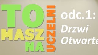 ToMasz na uczelni! (odc.1) - Drzwi Otwarte