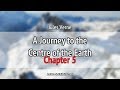 A Journey to the Centre of the Earth Audiobook Chapter 5