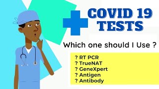 COVID Test  | Which one should I use? | Availability, Accuracy \u0026 Cost of Different Covid 19 Tests