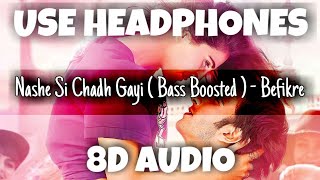 Nashe Si Chadh Gayi - Befikre | Arijit Singh | 8D Audio - U Music Tuber 🎧
