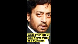 When Irrfan Told Us Why It's Important To Be Ordinary  #Shorts