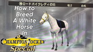 How to Breed A White Horse In Champion Jockey Special