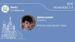 [ENG] Denis Kataev: "Python and binary data" / #PiterPy