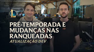 Pré-temporada e mudanças nas ranqueadas | Atualização Dev – League of Legends