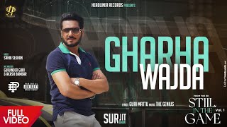 Surjit Khan : Gharha Wajda (Official Music Video) | Still In the Game Vol.1 | Headliner Records