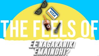 The Feels of... | Ee Nagaraniki Emaindi