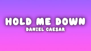 Daniël Caesar - Hold Me Down (Lyrics)