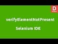 Selenium IDE verifyElementNotPresent