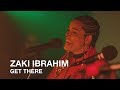 Zaki Ibrahim | Get There | First Play Live