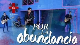 Por la Abundancia - Su Presencia - Fiel | Video Oficial