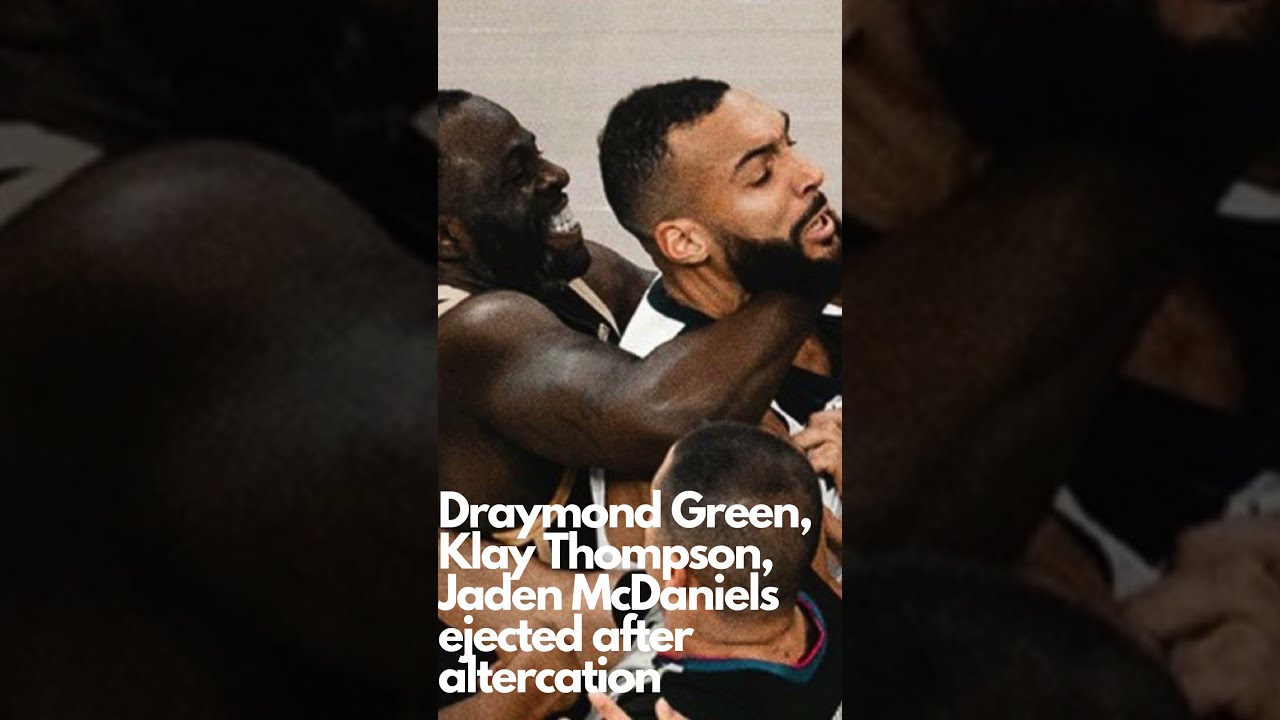 Draymond Green, Klay Thompson, Jaden McDaniels Ejected After ...