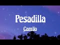 Camilo Pesadilla (Letra/lyrics)