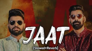 JAAT [Slowed & Reverb] Khasa Aala Chahar | Latest Haryanvi Songs | Audio Empire