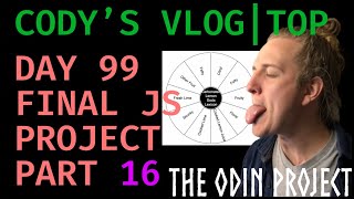 Cody's Vlog - TOP Day 99 - Final JavaScript Project PT16 - The Odin Project - Learning to Code