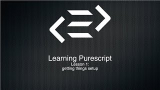Learning Purescript part 1: Setup