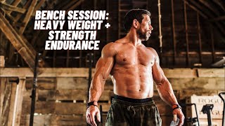 BENCH SESSION: HEAVY WEIGHT + STRENGTH ENDURANCE