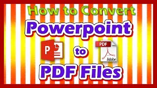 How to Convert PowerPoint into PDF Files