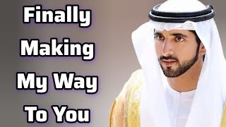 Finally Making My Way to You | Sheikh Hamdan | Fazza Poems | Hamdan Fazza