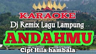 Andahmu Remix Karaoke Lagu Lampung