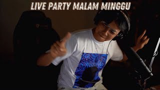 NIGHT PARTY MALAM MINGGU  LIVE LUTHFI HALIMAWAN DJ