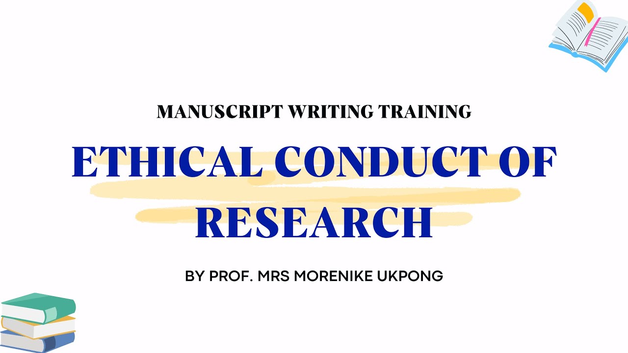 ETHICAL CONDUCT OF RESEARCH BY PROF. MRS MORENIKE UKPONG - YouTube