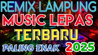 MUSIC LEPAS REMIX LAMPUNG 2025 FULL BASS ZAVIS MUSIC