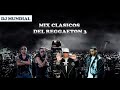 MIX CLASICOS DEL REGGAETON VOL. 03 - DJ MUNDIAL FT VARIOS ARTISTAS (EL DJ DEL MOMENTO 2021)