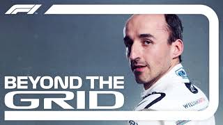 Robert Kubica on his F1 Fightback |  Beyond The Grid | Official F1 Podcast