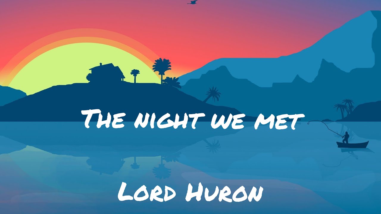 Lord Huron-The Night We Met(Lyric Video) - YouTube