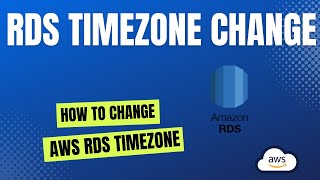 How To change RDS Time zone On AWS | RDS Time Zone Change on AWS