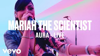 Mariah the Scientist - Aura (Live Performance) | Vevo DSCVR