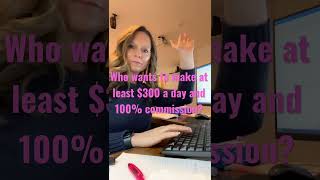 Who Wants to Make At Least $300 A Day  \u0026 100% Commisions?