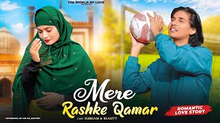 Mere Rashke Qamar | Tu Ne Pehli Nazar | Hindu Muslim Love Story | Junaid Ashgar | New Song 2023