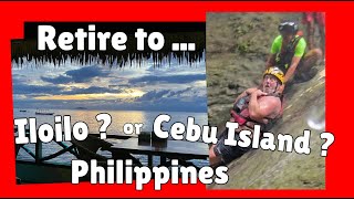 Retire to Iloilo ? or Cebu Island ? or just a great adventure ?