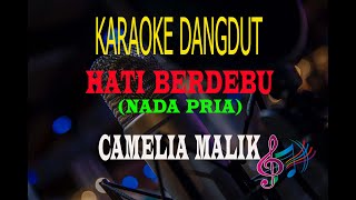 Karaoke Hati  Berdebu Nada Pria - Camelia Malik (Karaoke Dangdut Tanpa Vocal)