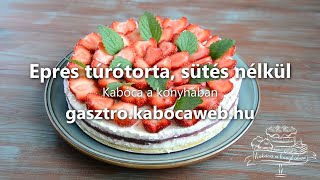 Epres túrótorta sütés nélkül recept videó - Kabóca a konyhában