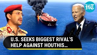U.S. Vs Houthis: Biden Seeks Arch-Rival China’s Help To Stop Red Sea Attacks By Iran-Backed Group