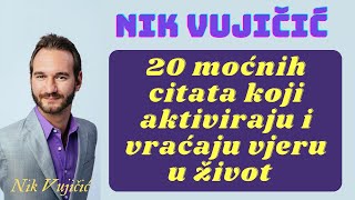 NIK VUJIČIĆ - 20 MOĆNIH CITATA KOJI AKTIVIRAJU I VRAĆAJU VJERU U ŽIVOT