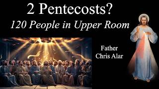 The Two Pentecosts in the Bible & the 2nd Pentecost to Come! Explaining the Faith - Fr. Chris Alar