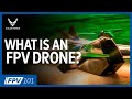 What is an FPV drone? | FPV 101: Phase 1, Episode 2