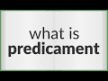 Predicament | meaning of Predicament